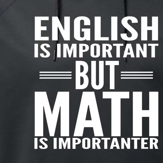 English Is Important But Math Is Importanter Performance Fleece Hoodie