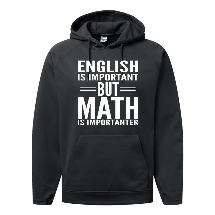 English Is Important But Math Is Importanter Performance Fleece Hoodie