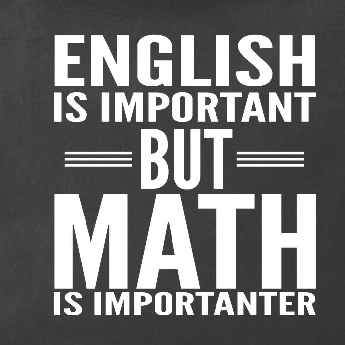 English Is Important But Math Is Importanter Zip Tote Bag