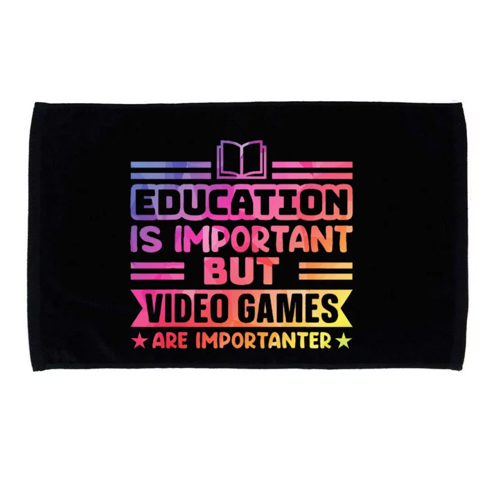 Education Is Important But Video Games Is Importanter Microfiber Hand Towel