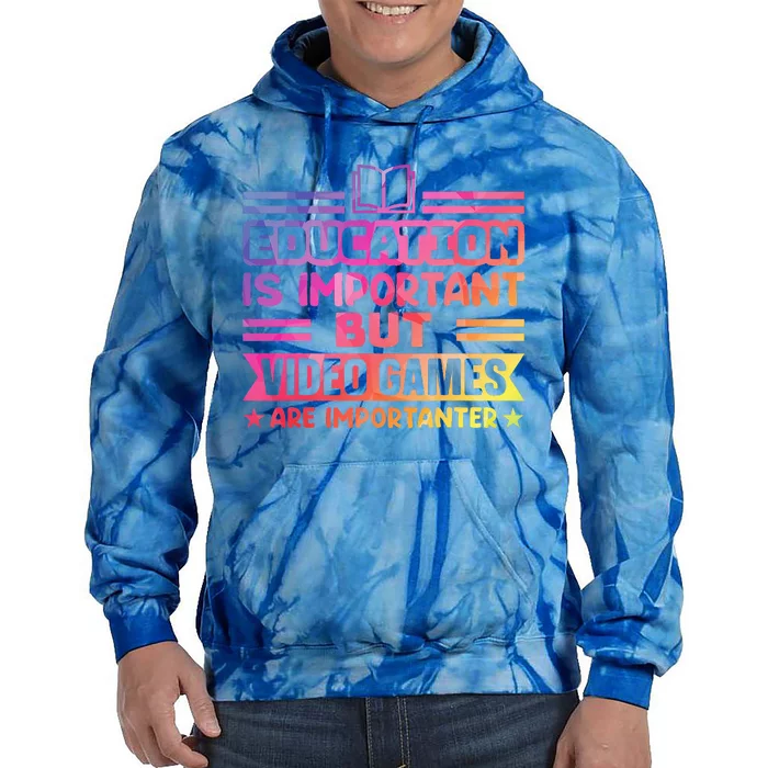 Education Is Important But Video Games Is Importanter Tie Dye Hoodie