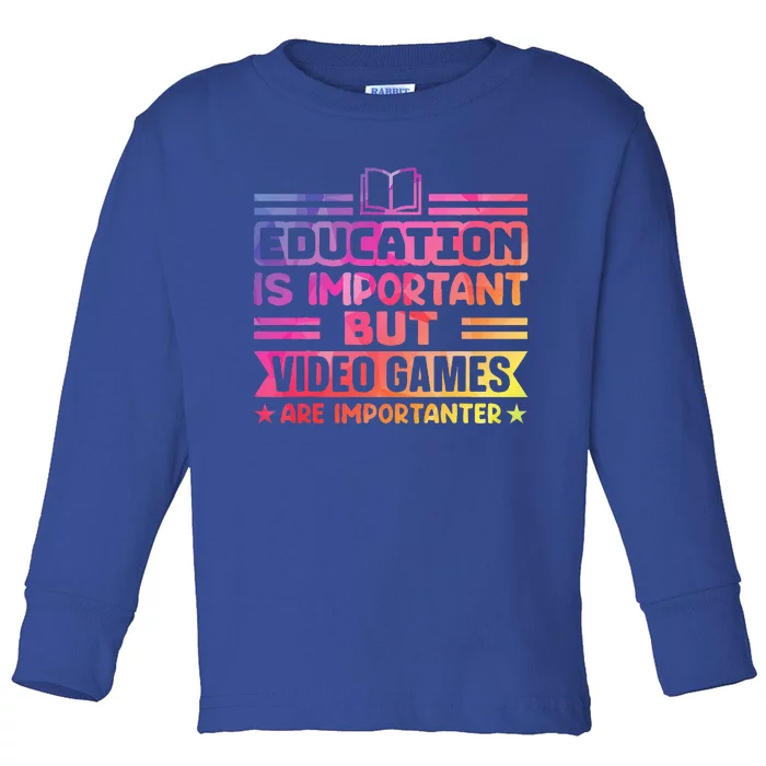 Education Is Important But Video Games Is Importanter Toddler Long Sleeve Shirt