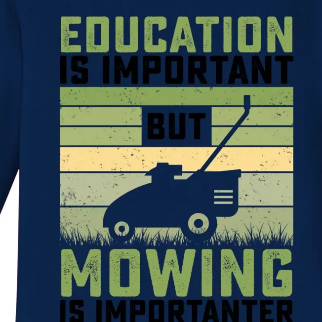 Education Is Important But Mowing Is Importanter Lawn Mowing Gift Baby Long Sleeve Bodysuit