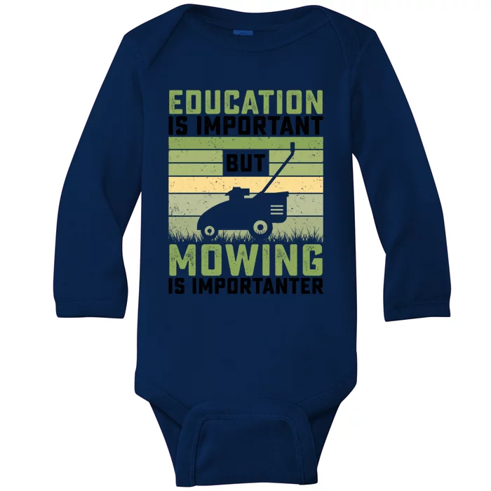 Education Is Important But Mowing Is Importanter Lawn Mowing Gift Baby Long Sleeve Bodysuit