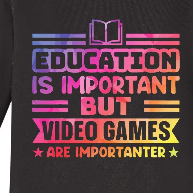 Education Is Important But Video Games Is Importanter Baby Long Sleeve Bodysuit