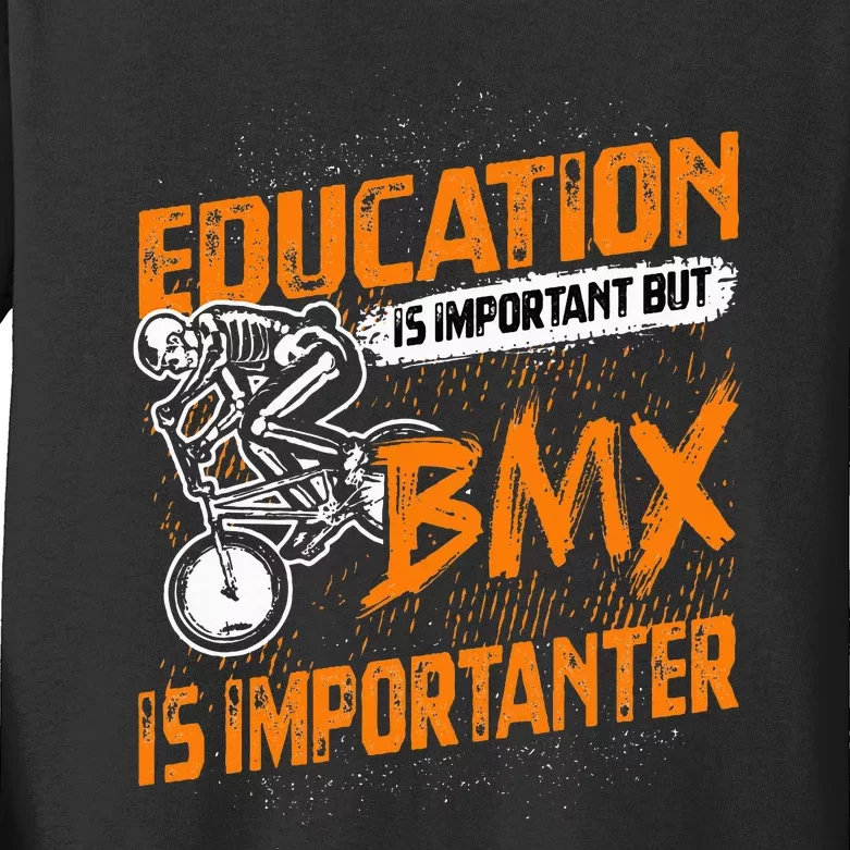 Education Is Important But Bmx Is Importanter Bmx Rider Kids Long Sleeve Shirt