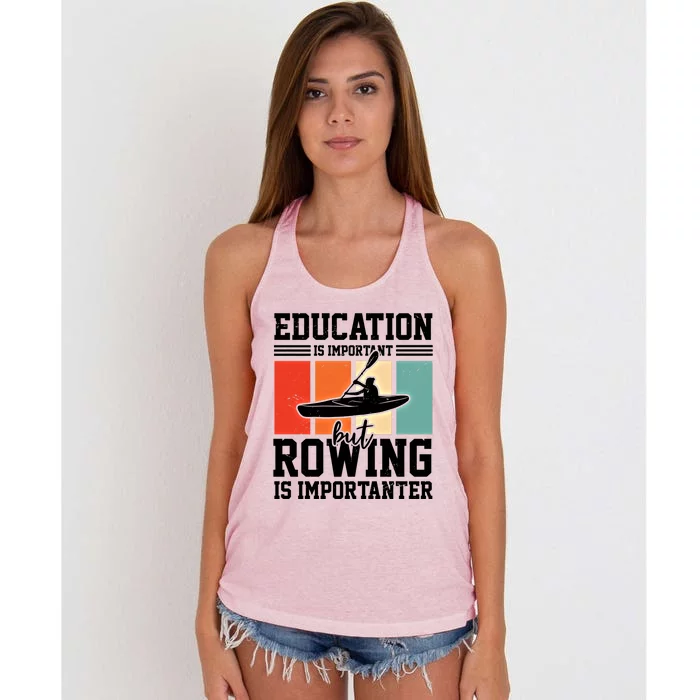 Education Is Important But Rowing Is Importanter Canoe Kayak Great Gift Women's Knotted Racerback Tank