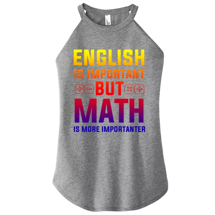 English Is Important But Math Is More Importanter Gift Women’s Perfect Tri Rocker Tank