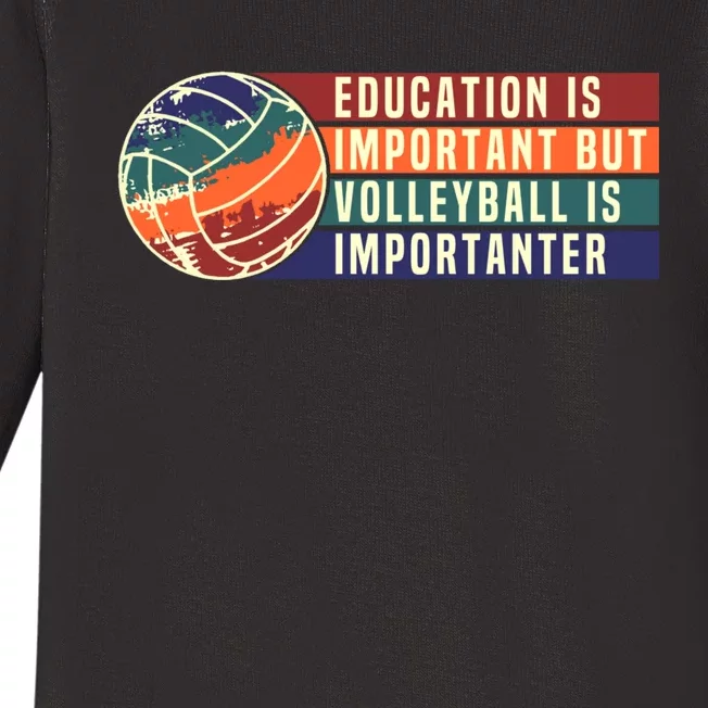 Education Is Important But Volleyball Is Importanter Baby Long Sleeve Bodysuit