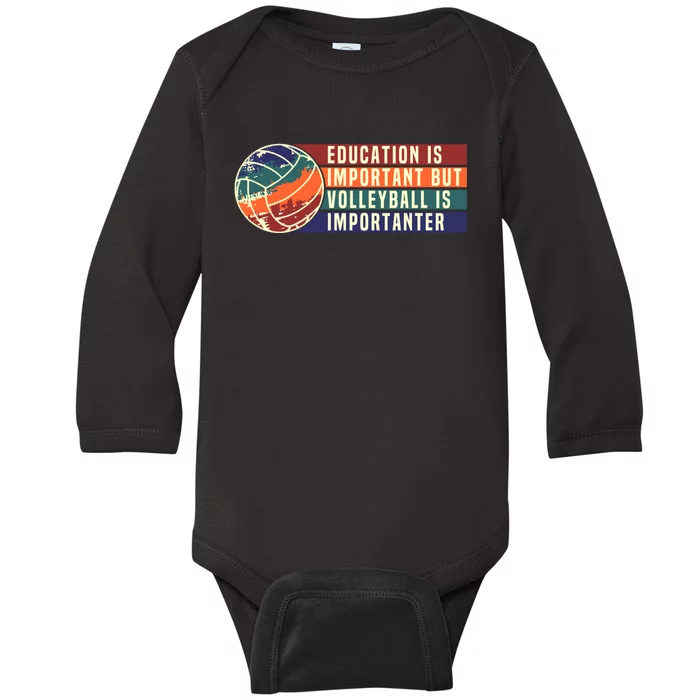 Education Is Important But Volleyball Is Importanter Baby Long Sleeve Bodysuit