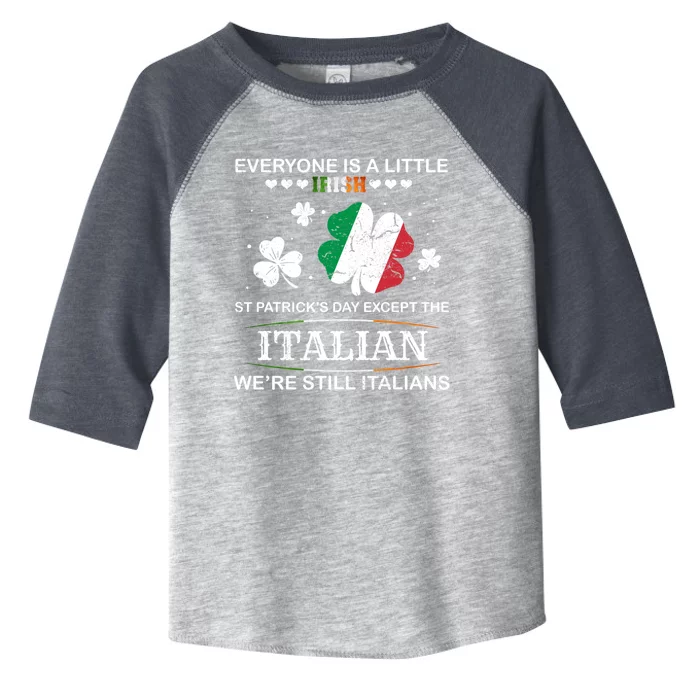 Everyone Is Irish Except Italian On St. Patrick's Day Toddler Fine Jersey T-Shirt