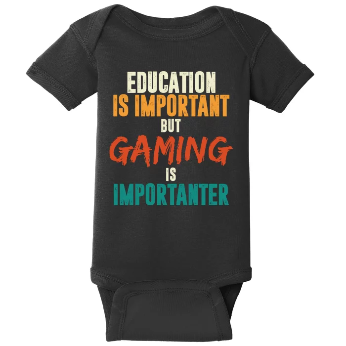 Education Is Important But Gaming Is Importanter Funny Baby Bodysuit