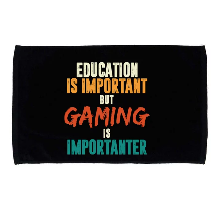 Education Is Important But Gaming Is Importanter Funny Microfiber Hand Towel