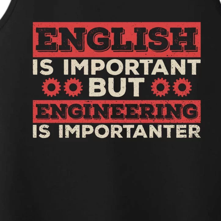 Engineering Is Importanter Engineer Dads Engineering Gift Performance Tank