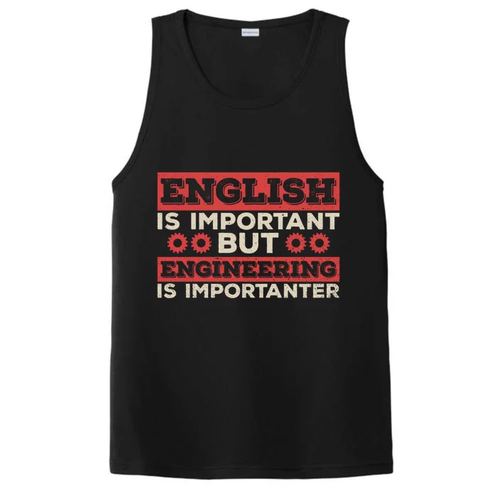 Engineering Is Importanter Engineer Dads Engineering Gift Performance Tank