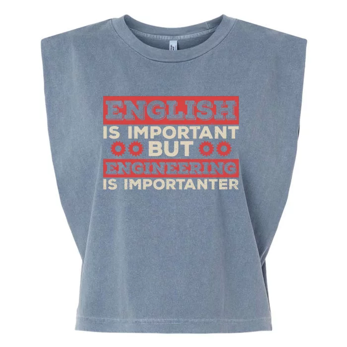 Engineering Is Importanter Engineer Dads Engineering Gift Garment-Dyed Women's Muscle Tee