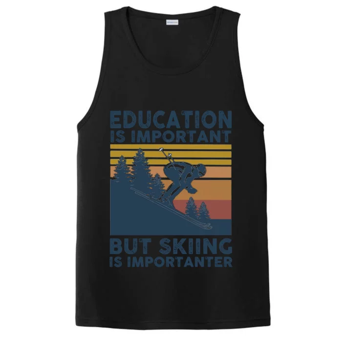 Education Is Important But Skiing Is Importanter Skiing Gift Performance Tank