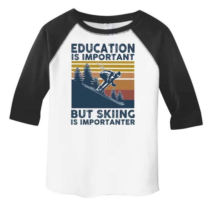 Education Is Important But Skiing Is Importanter Skiing Gift Toddler Fine Jersey T-Shirt