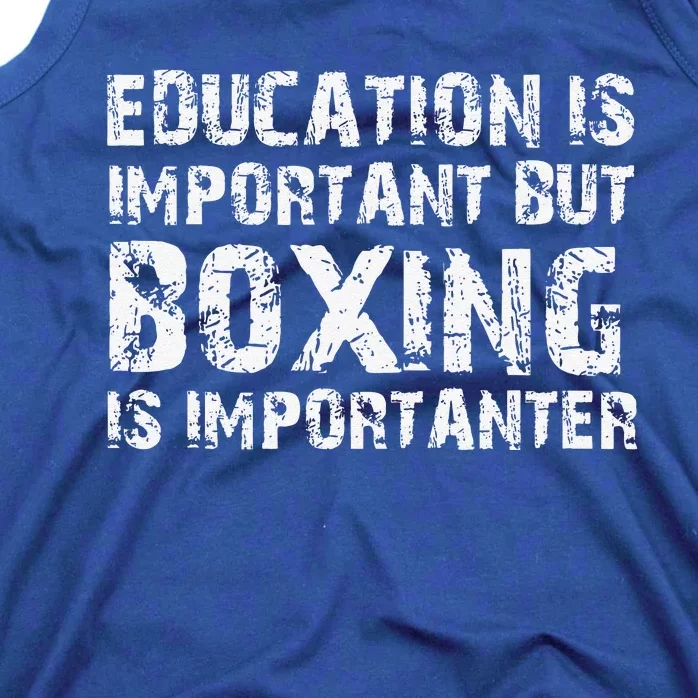 Education Is Important But Boxing Is Importanter Funny Tank Top