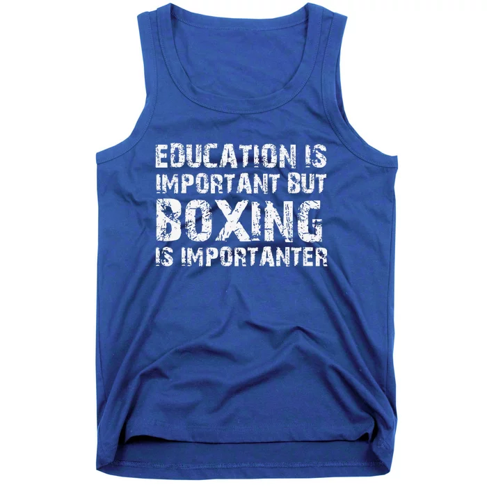 Education Is Important But Boxing Is Importanter Funny Tank Top