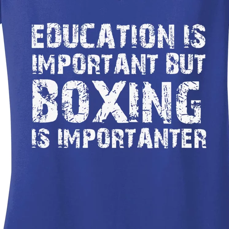 Education Is Important But Boxing Is Importanter Funny Women's V-Neck T-Shirt