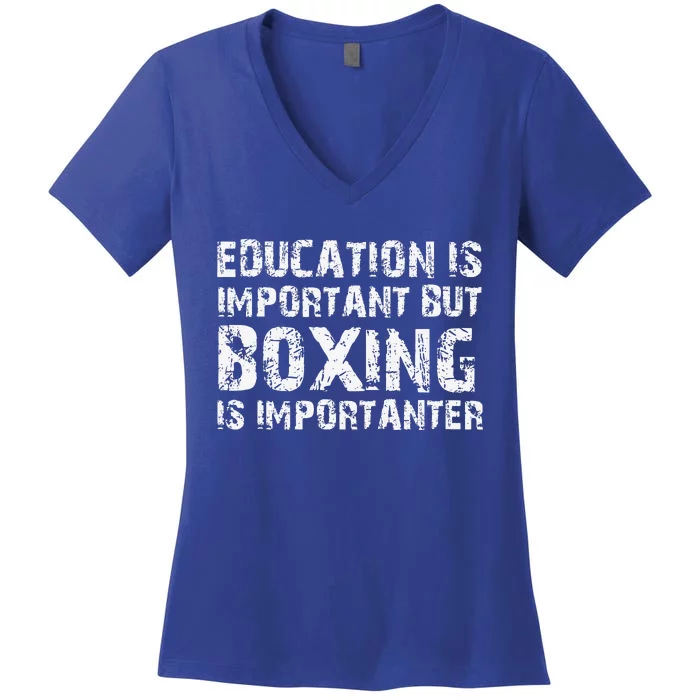 Education Is Important But Boxing Is Importanter Funny Women's V-Neck T-Shirt