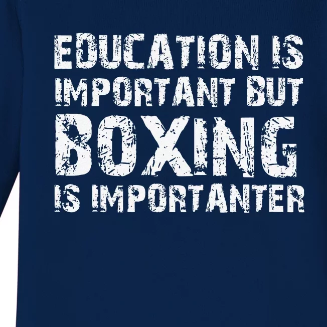 Education Is Important But Boxing Is Importanter Funny Baby Long Sleeve Bodysuit