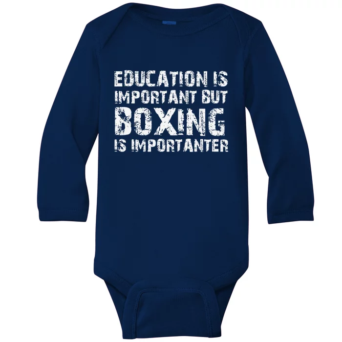 Education Is Important But Boxing Is Importanter Funny Baby Long Sleeve Bodysuit