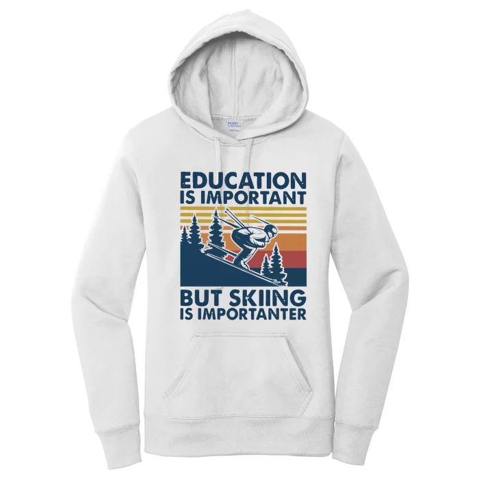 Education Is Important But Skiing Is Importanter Women's Pullover Hoodie