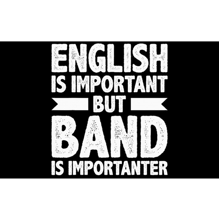 English Is Important But Band Is Importanter Funny Gift Bumper Sticker