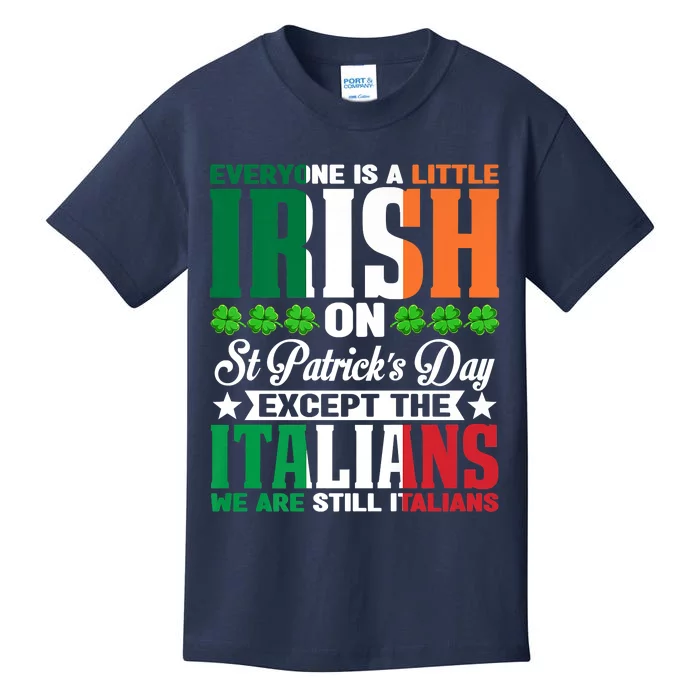 Everyone Is Irish On St. Patrick's Day Except The Italians Kids T-Shirt