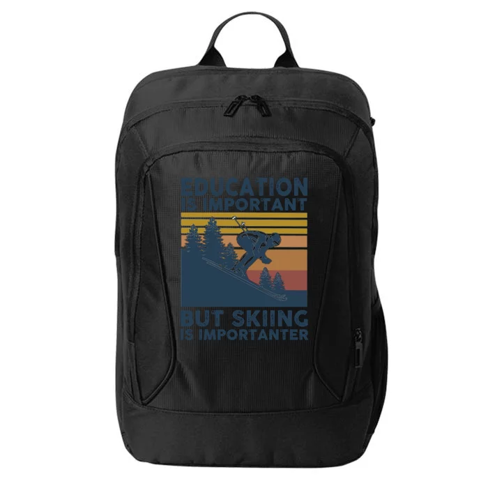 Education Is Important But Skiing Is Importanter Skiing Gift City Backpack