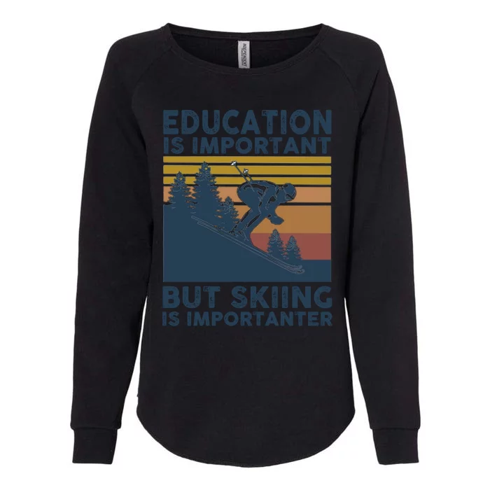 Education Is Important But Skiing Is Importanter Skiing Gift Womens California Wash Sweatshirt