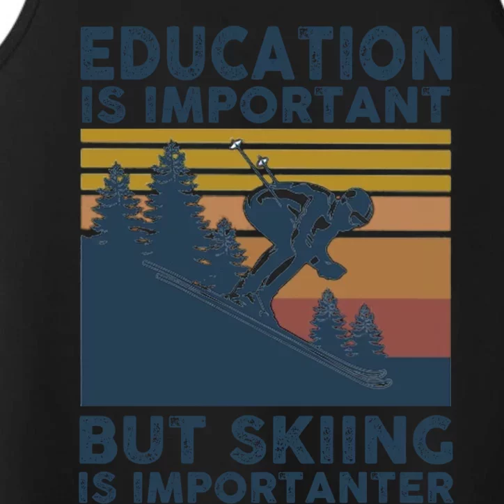 Education Is Important But Skiing Is Importanter Skiing Gift Performance Tank