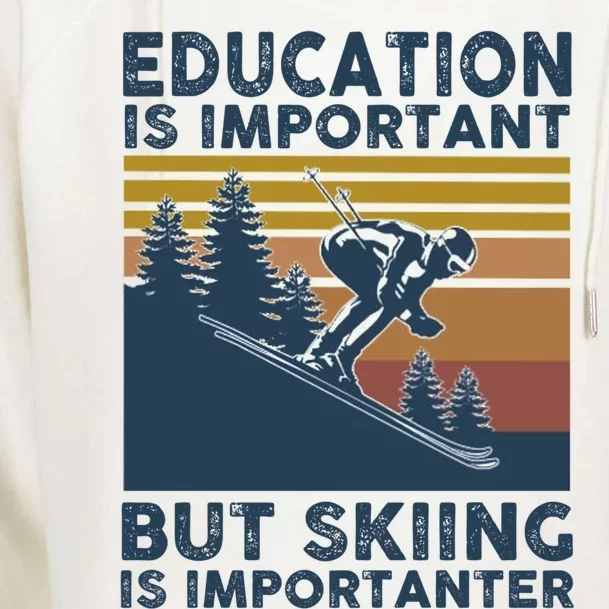 Education Is Important But Skiing Is Importanter Skiing Gift Womens Funnel Neck Pullover Hood