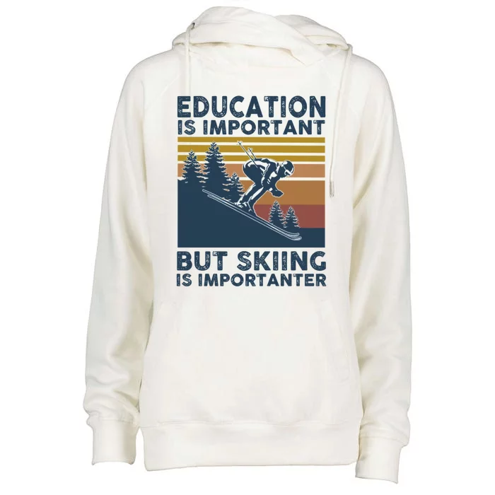 Education Is Important But Skiing Is Importanter Skiing Gift Womens Funnel Neck Pullover Hood