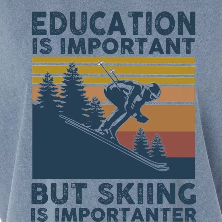 Education Is Important But Skiing Is Importanter Skiing Gift Garment-Dyed Women's Muscle Tee