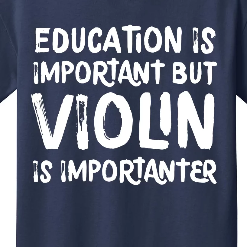 Education Is Important But Violin Is Importanter Musician Kids T-Shirt