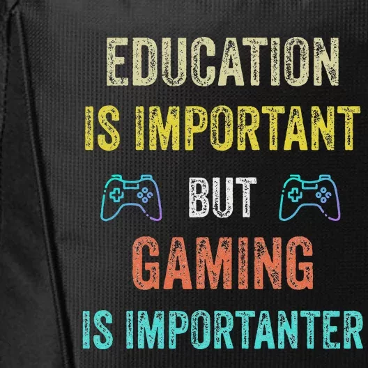 Education Is Important But Gaming Is Importanter Gamer City Backpack