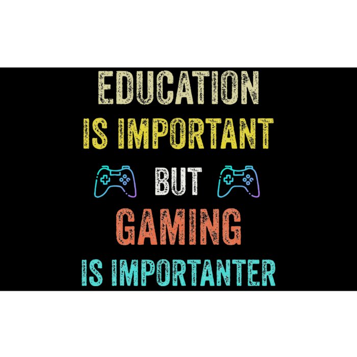 Education Is Important But Gaming Is Importanter Gamer Bumper Sticker