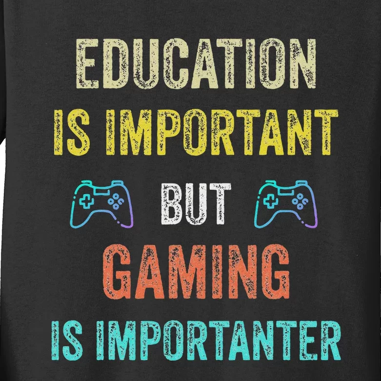 Education Is Important But Gaming Is Importanter Gamer Kids Long Sleeve Shirt