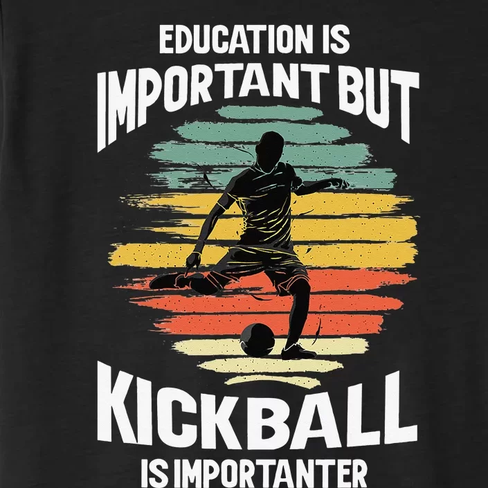 Education Is Important But Kickball Is Importanter Cute ChromaSoft Performance T-Shirt