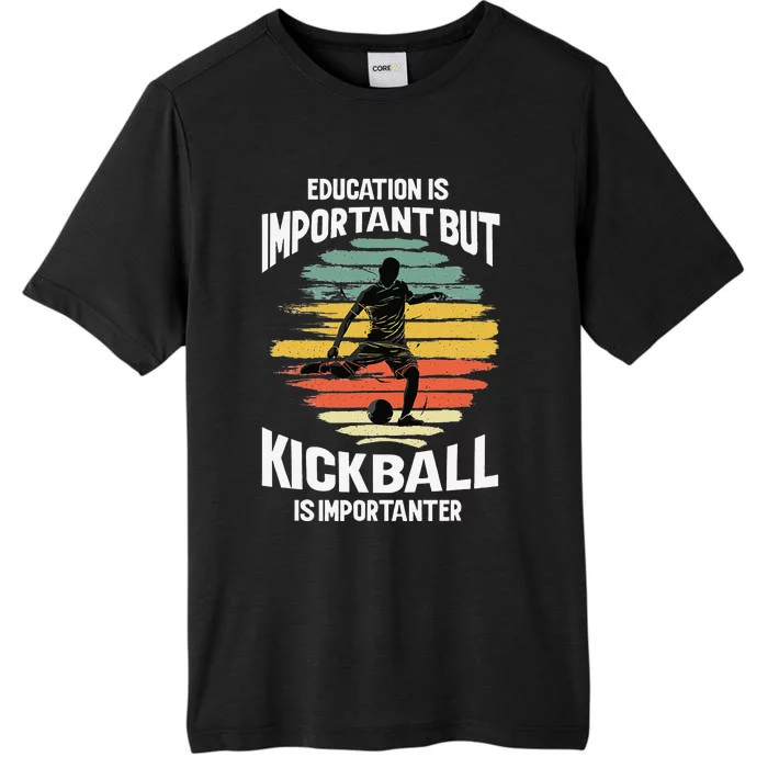 Education Is Important But Kickball Is Importanter Cute ChromaSoft Performance T-Shirt