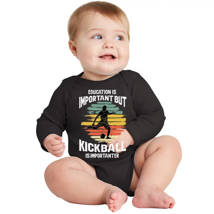 Education Is Important But Kickball Is Importanter Cute Baby Long Sleeve Bodysuit