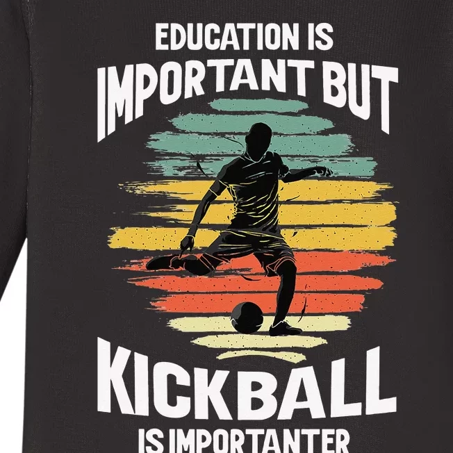 Education Is Important But Kickball Is Importanter Cute Baby Long Sleeve Bodysuit