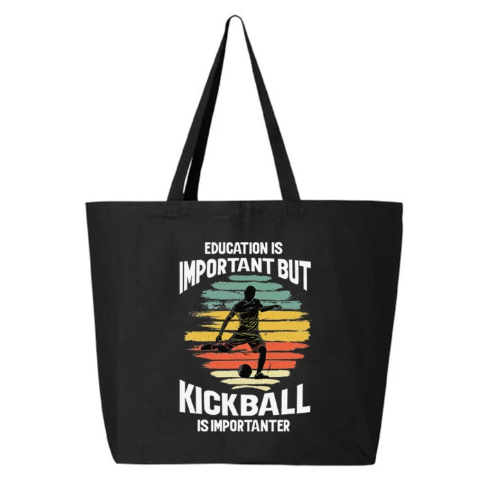 Education Is Important But Kickball Is Importanter Cute 25L Jumbo Tote