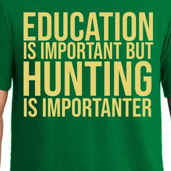 Education Is Important But Hunting Is Importanter Pajama Set