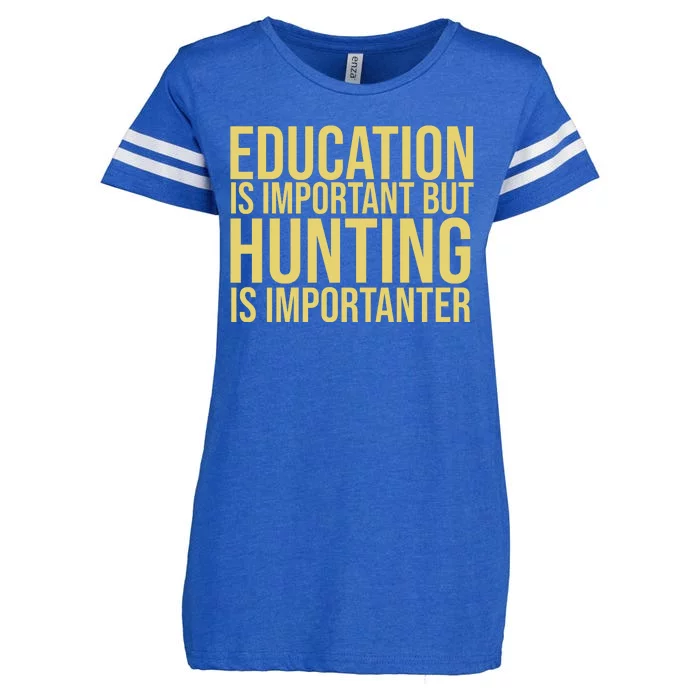 Education Is Important But Hunting Is Importanter Enza Ladies Jersey Football T-Shirt