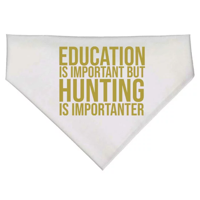 Education Is Important But Hunting Is Importanter USA-Made Doggie Bandana