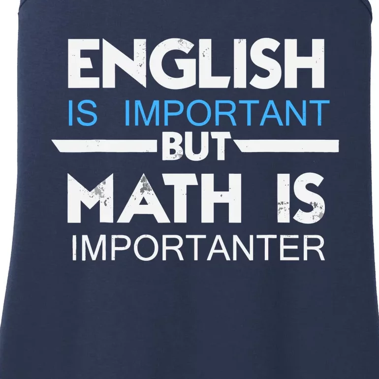 English Is Important But Math Is Importanter Funny Gift Joke Ladies Essential Tank